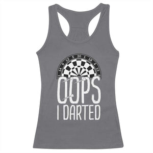 Sarcastic Dartist Gift Racerback Tank Top Funny Oops I Darted Darts Lover TS12 Charcoal Print Your Wear