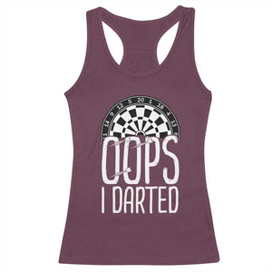Sarcastic Dartist Gift Racerback Tank Top Funny Oops I Darted Darts Lover TS12 Maroon Print Your Wear