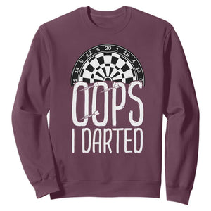 Sarcastic Dartist Gift Sweatshirt Funny Oops I Darted Darts Lover TS12 Maroon Print Your Wear