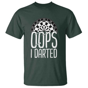 Sarcastic Dartist Gift T Shirt Funny Oops I Darted Darts Lover TS12 Dark Forest Green Print Your Wear