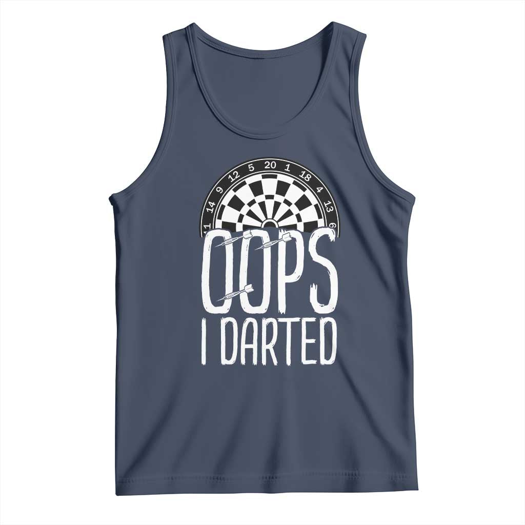 Sarcastic Dartist Gift Tank Top Funny Oops I Darted Darts Lover TS12 Navy Print Your Wear