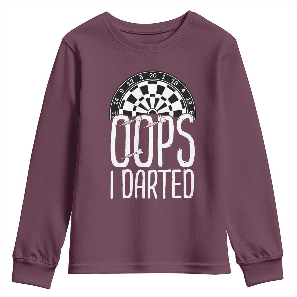 Sarcastic Dartist Gift Youth Sweatshirt Funny Oops I Darted Darts Lover TS12 Maroon Print Your Wear