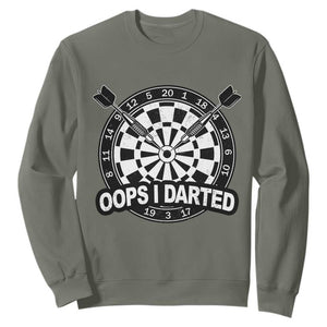 Funny Oops I Darted Sweatshirt Sarcastic Dartist Darts Lover Gift TS12 Military Green Print Your Wear
