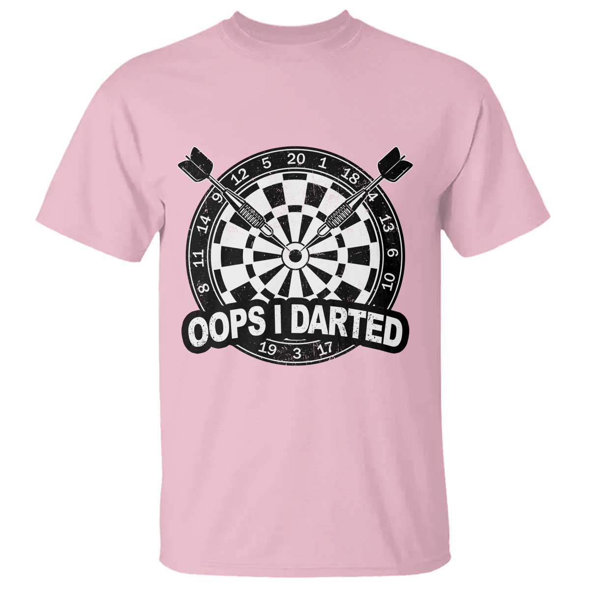 Funny Oops I Darted T Shirt Sarcastic Dartist Darts Lover Gift TS12 Light Pink Print Your Wear