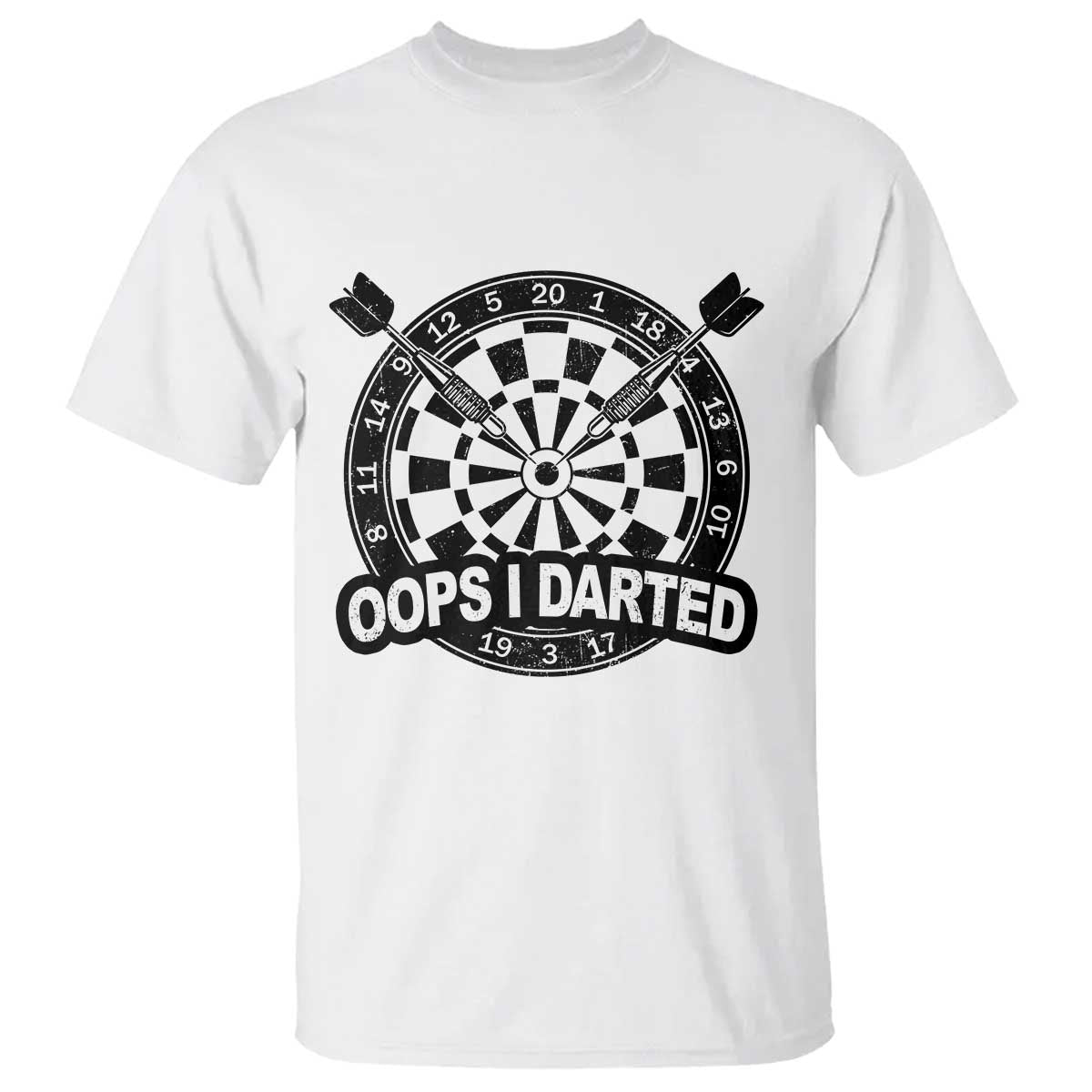 Funny Oops I Darted T Shirt Sarcastic Dartist Darts Lover Gift TS12 White Print Your Wear