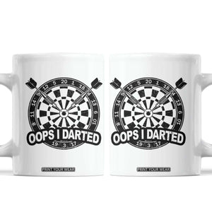 Funny Oops I Darted Coffee Mug Sarcastic Dartist Darts Lover Gift TS12 White Print Your Wear