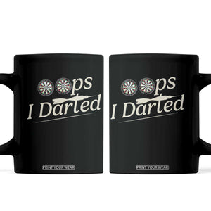 Oops I Darted Coffee Mug Funny Pub Darts Lover TS12 Black Print Your Wear