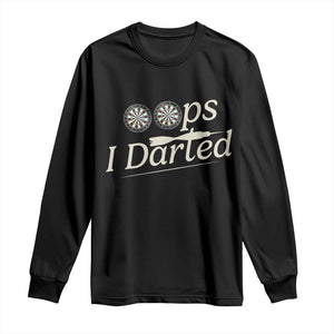Oops I Darted Long Sleeve Shirt Funny Pub Darts Lover TS12 Black Print Your Wear
