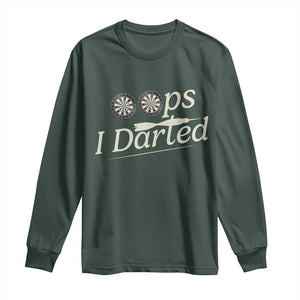 Oops I Darted Long Sleeve Shirt Funny Pub Darts Lover TS12 Dark Forest Green Print Your Wear