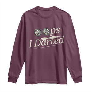 Oops I Darted Long Sleeve Shirt Funny Pub Darts Lover TS12 Maroon Print Your Wear