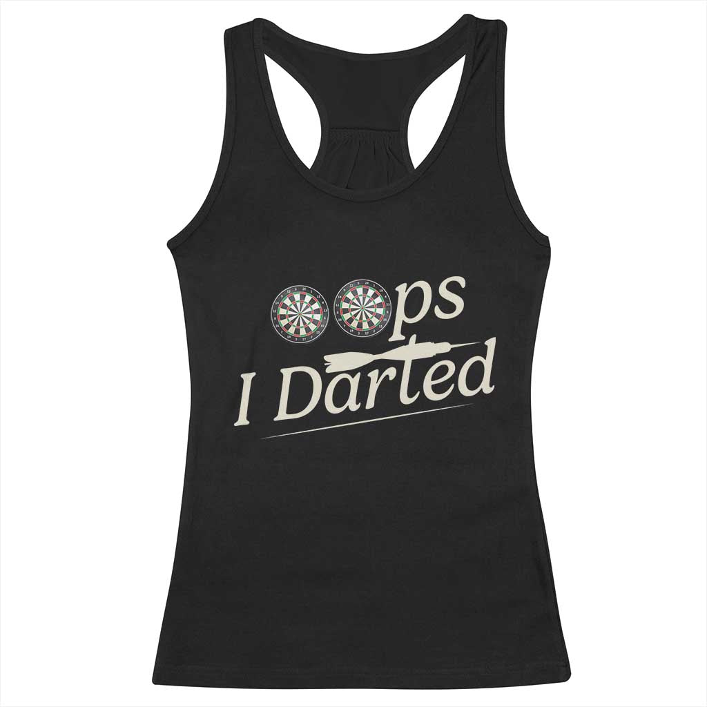 Oops I Darted Racerback Tank Top Funny Pub Darts Lover TS12 Black Print Your Wear