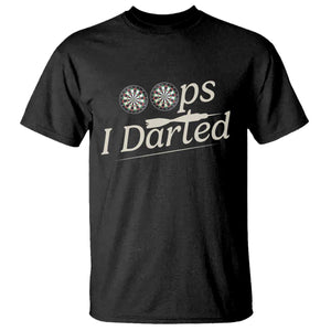 Oops I Darted T Shirt Funny Pub Darts Lover TS12 Black Print Your Wear