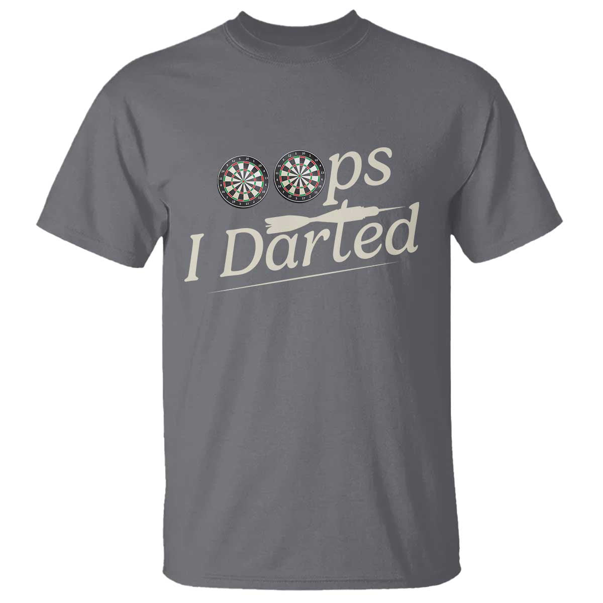 Oops I Darted T Shirt Funny Pub Darts Lover TS12 Charcoal Print Your Wear