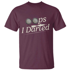 Oops I Darted T Shirt Funny Pub Darts Lover TS12 Maroon Print Your Wear