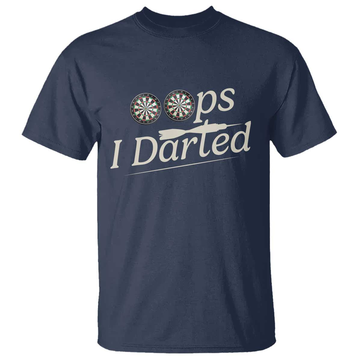 Oops I Darted T Shirt Funny Pub Darts Lover TS12 Navy Print Your Wear