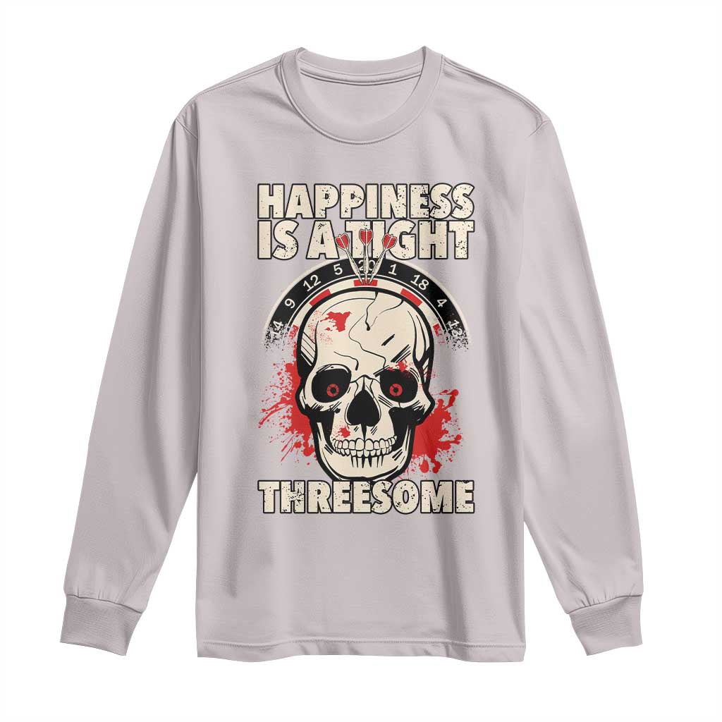 Happiness Is a Tight Threesome Long Sleeve Shirt Gothic Dart Player Gift TS12 Ice Gray Print Your Wear