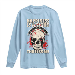Happiness Is a Tight Threesome Long Sleeve Shirt Gothic Dart Player Gift TS12 Light Blue Print Your Wear