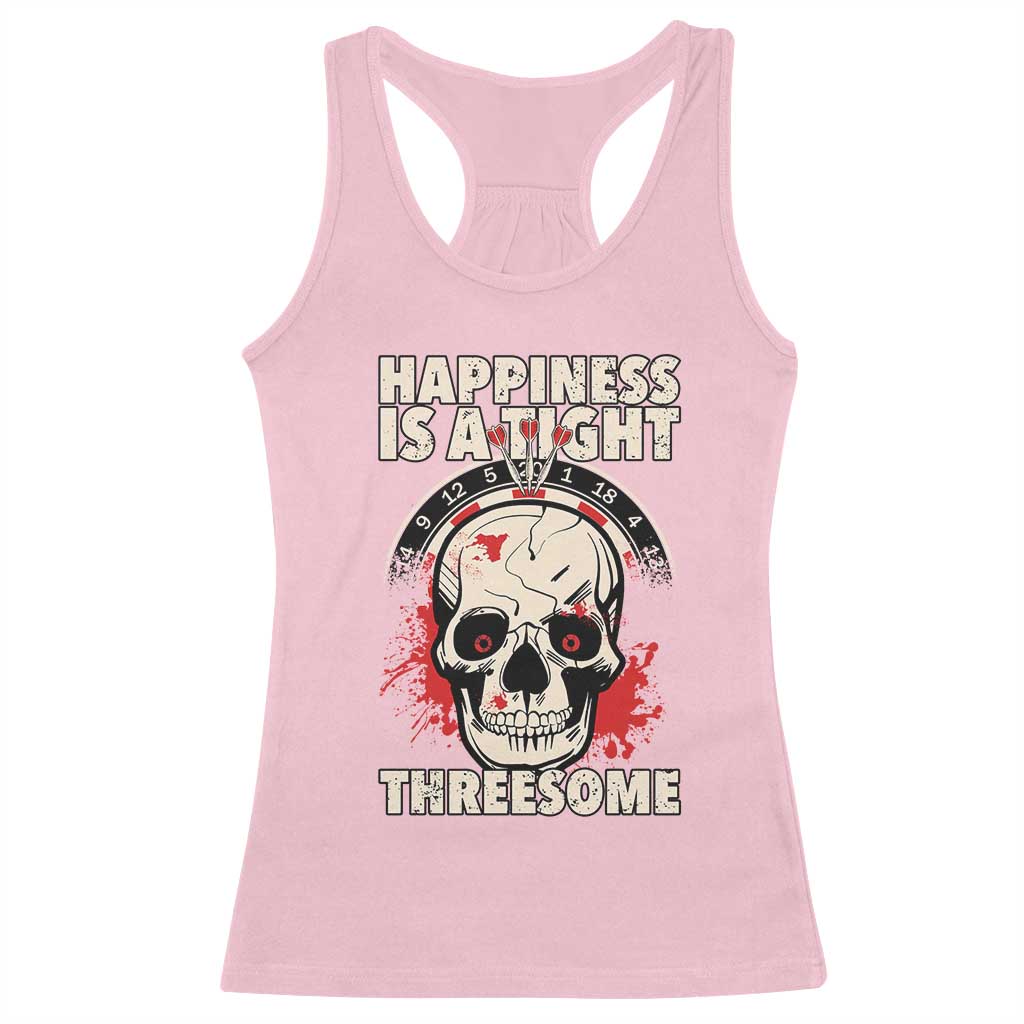 Happiness Is a Tight Threesome Racerback Tank Top Gothic Dart Player Gift TS12 Light Pink Print Your Wear