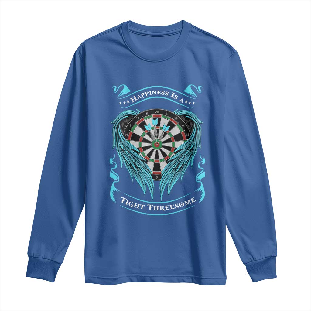 Dart Player Sport Long Sleeve Shirt Darts Happiness Is A Tight Threesome TS12 Royal Blue Print Your Wear