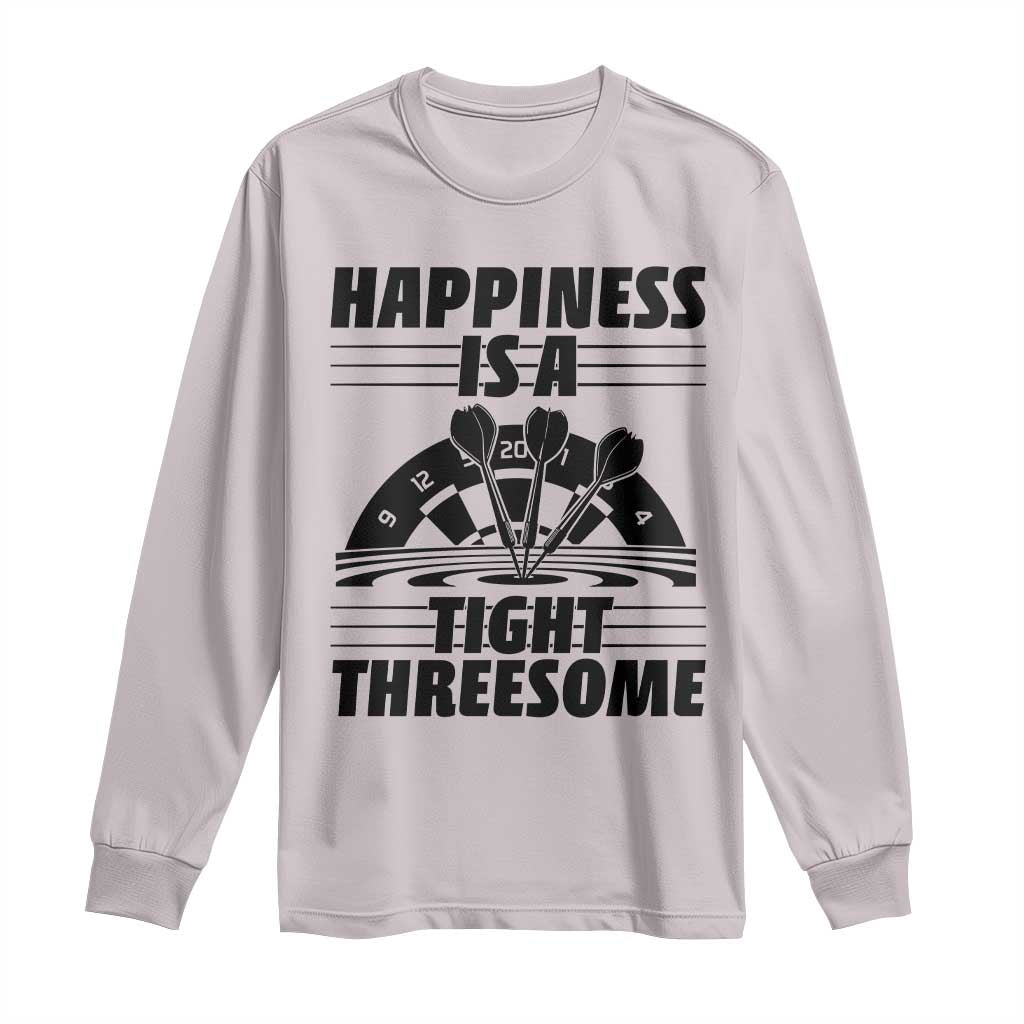 Dirty Joke Darts Gift Long Sleeve Shirt Darts Happiness Is A Tight Threesome TS12 Ice Gray Print Your Wear