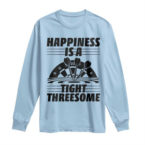 Dirty Joke Darts Gift Long Sleeve Shirt Darts Happiness Is A Tight Threesome TS12 Light Blue Print Your Wear