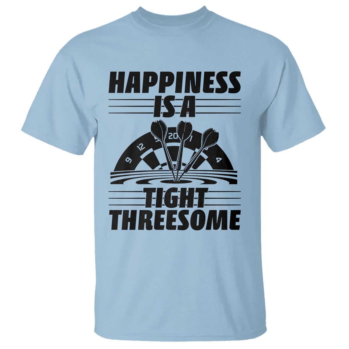 Dirty Joke Darts Gift T Shirt Darts Happiness Is A Tight Threesome TS12 Light Blue Print Your Wear
