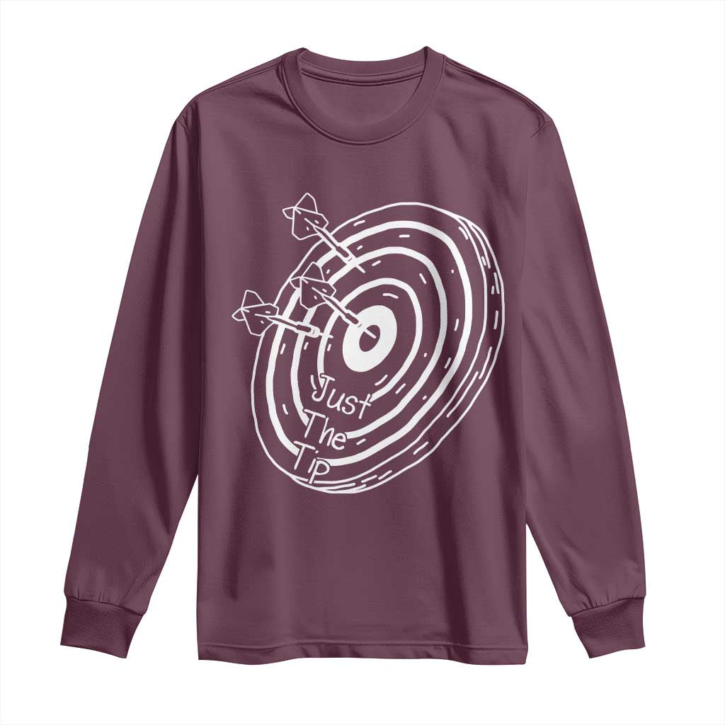 Funny Dirty Humor Dart Player Long Sleeve Shirt Just The Tip TS12 Maroon Print Your Wear