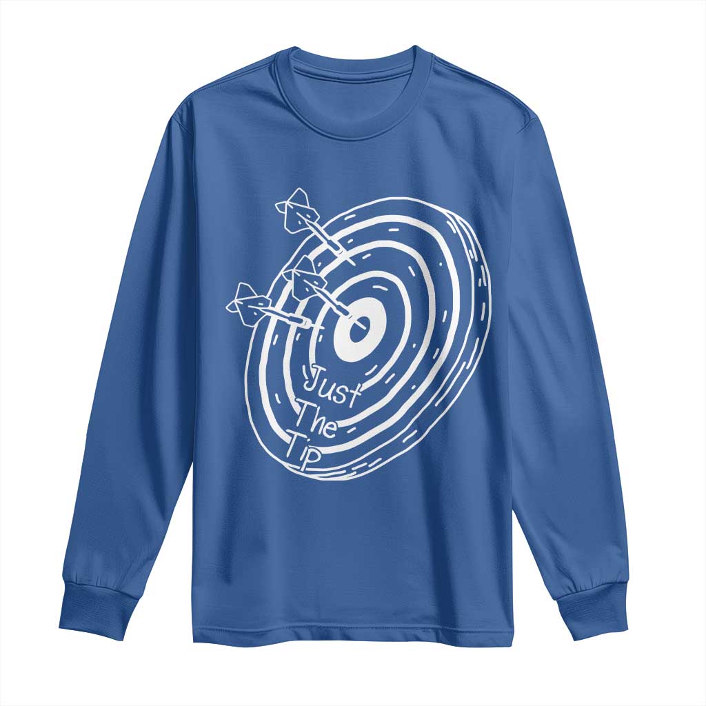 Funny Dirty Humor Dart Player Long Sleeve Shirt Just The Tip TS12 Royal Blue Print Your Wear