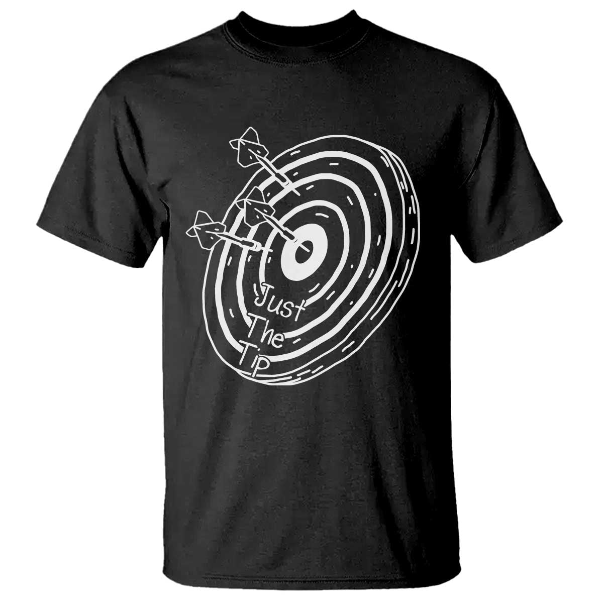 Funny Dirty Humor Dart Player T Shirt Just The Tip TS12 Black Print Your Wear