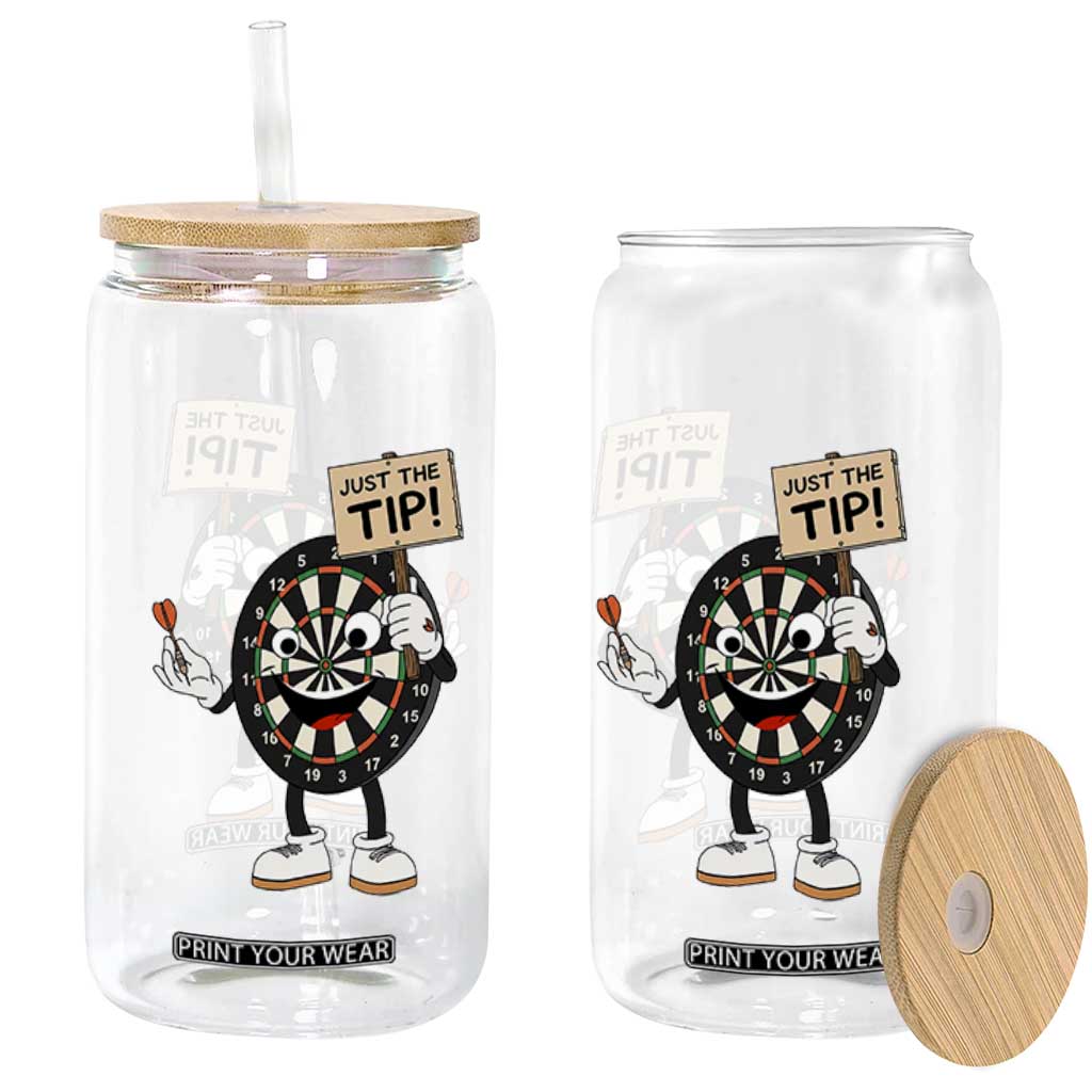 Just The Tip Quote Glass Can Dirty Humor Dartist Gift TS12 Print Your Wear