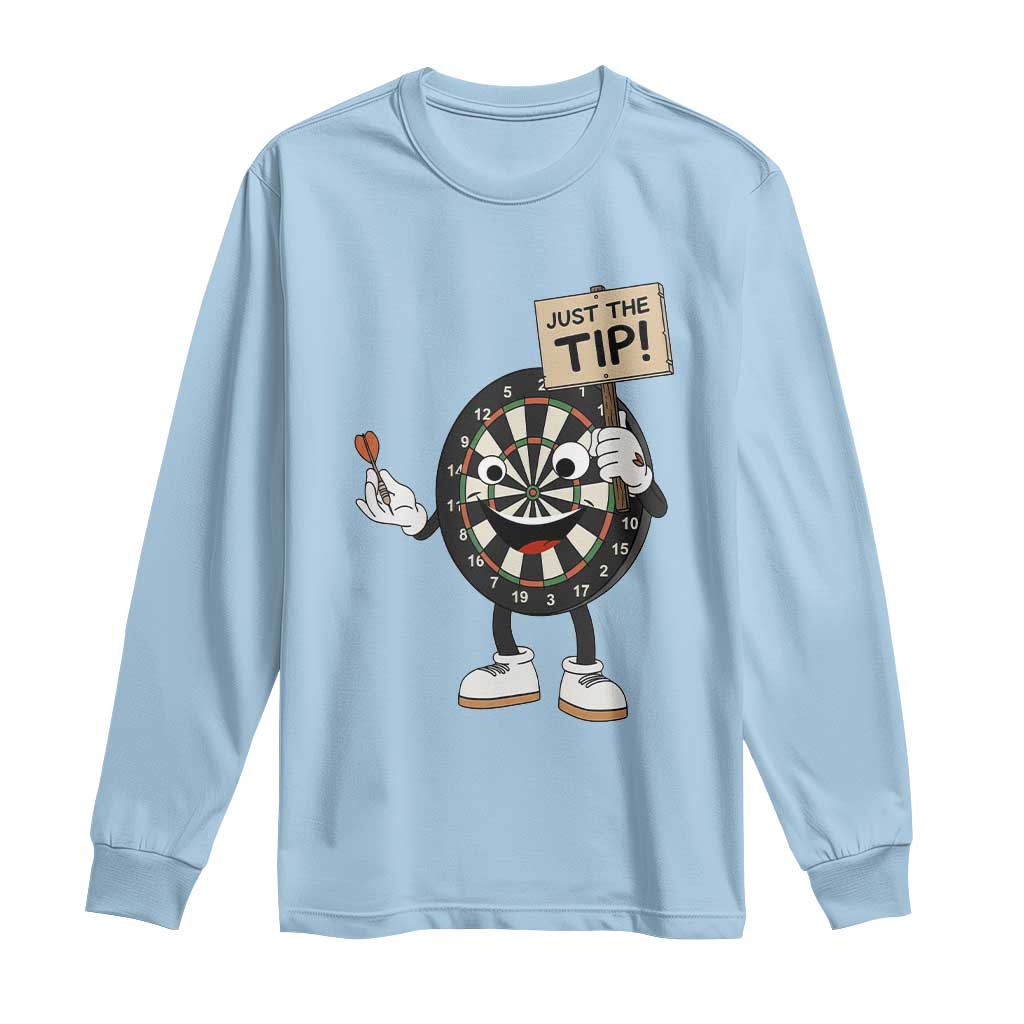 Just The Tip Quote Long Sleeve Shirt Dirty Humor Dartist Gift TS12 Light Blue Print Your Wear