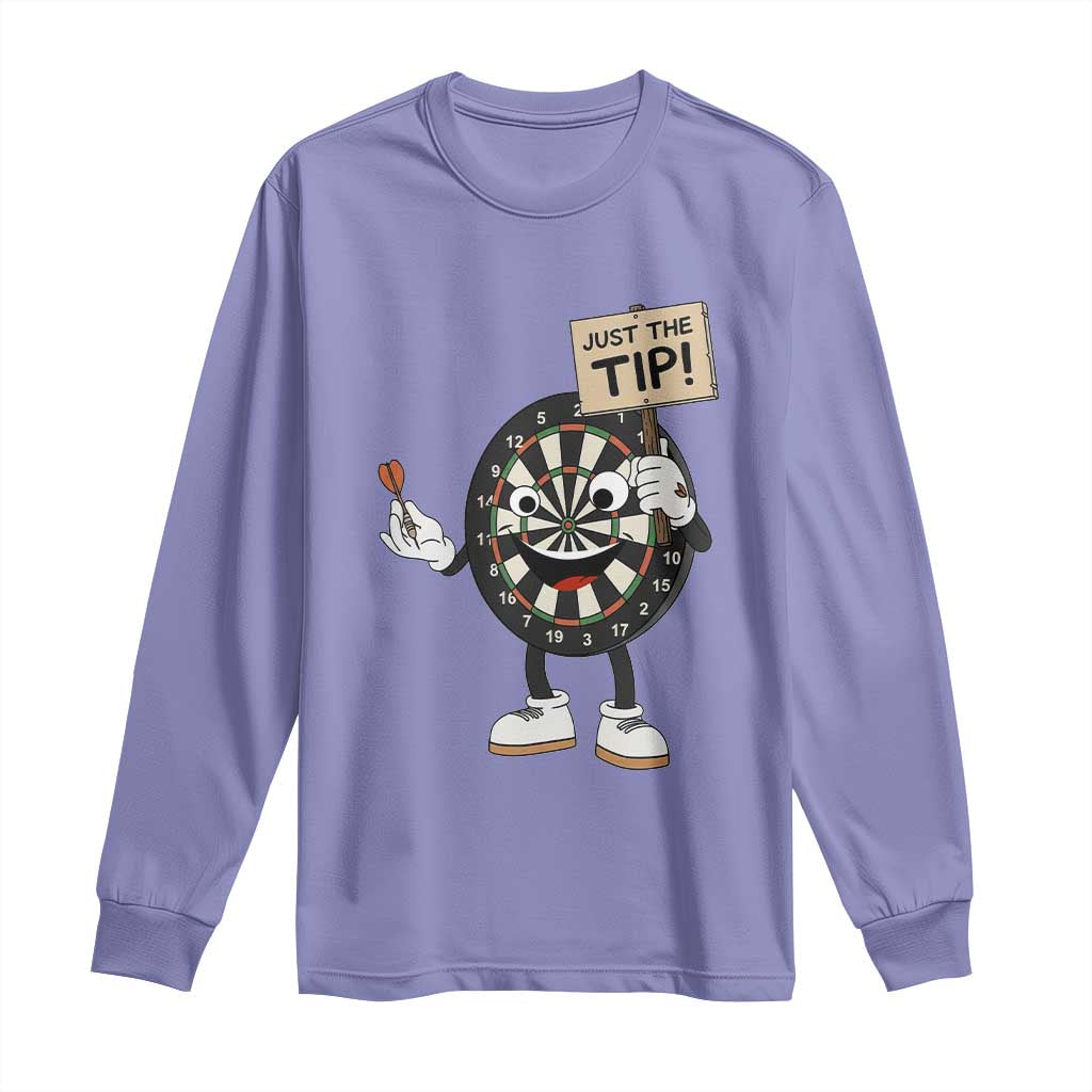 Just The Tip Quote Long Sleeve Shirt Dirty Humor Dartist Gift TS12 Violet Print Your Wear