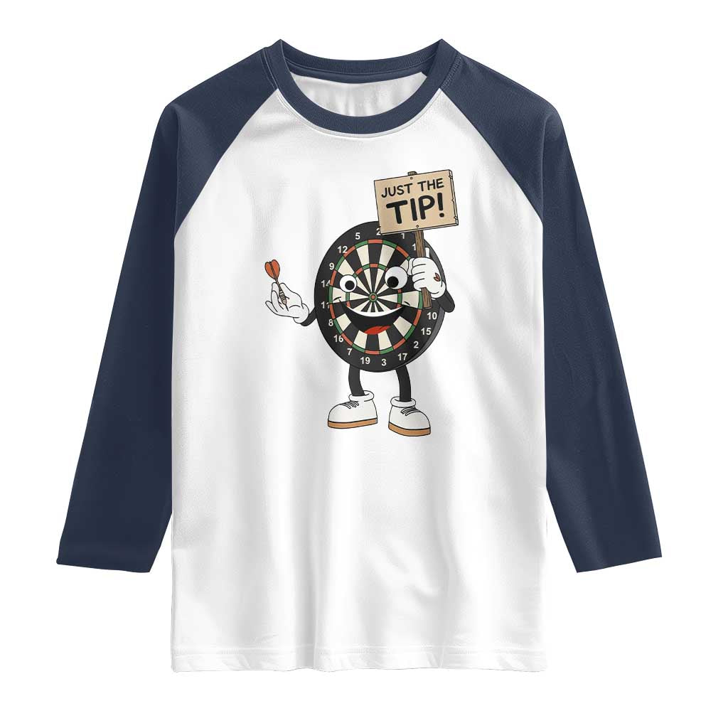 Just The Tip Quote Raglan Shirt Dirty Humor Dartist Gift TS12 White Navy Print Your Wear