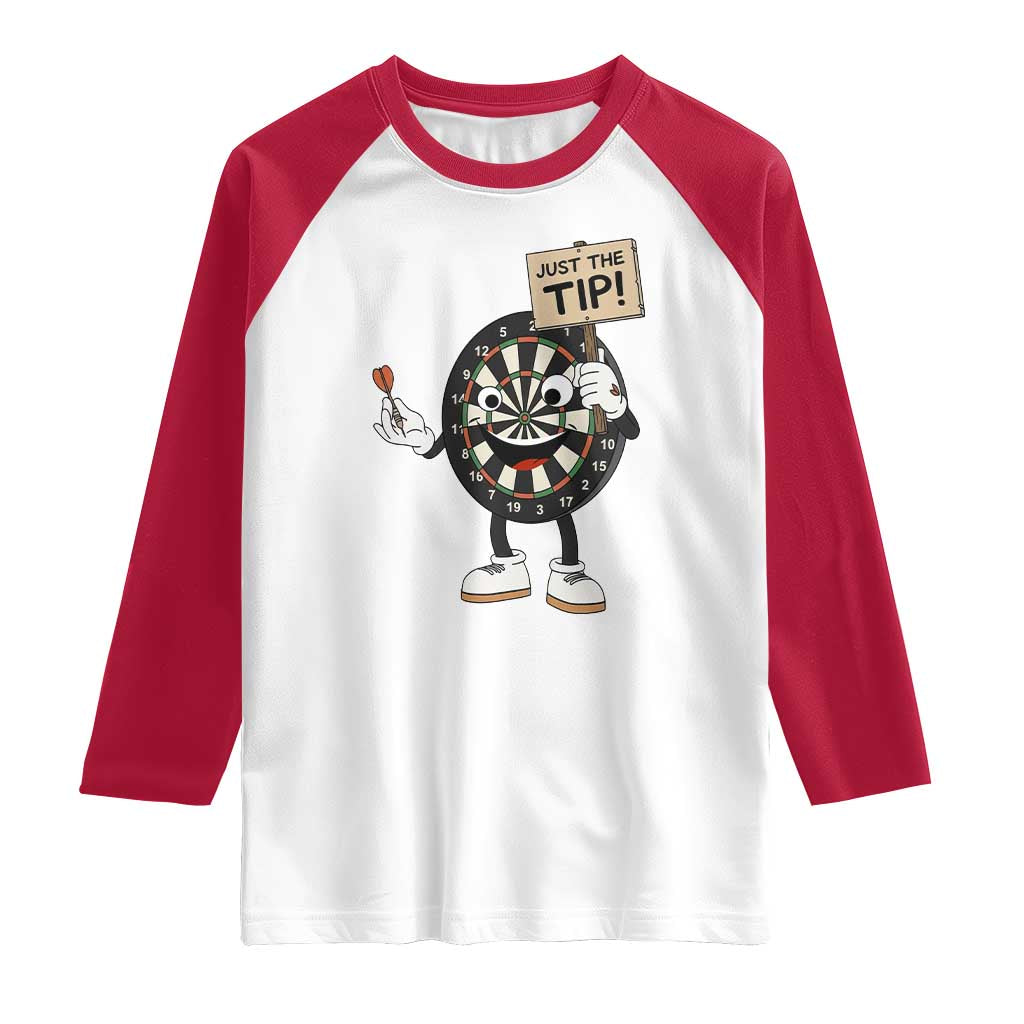 Just The Tip Quote Raglan Shirt Dirty Humor Dartist Gift TS12 White Red Print Your Wear
