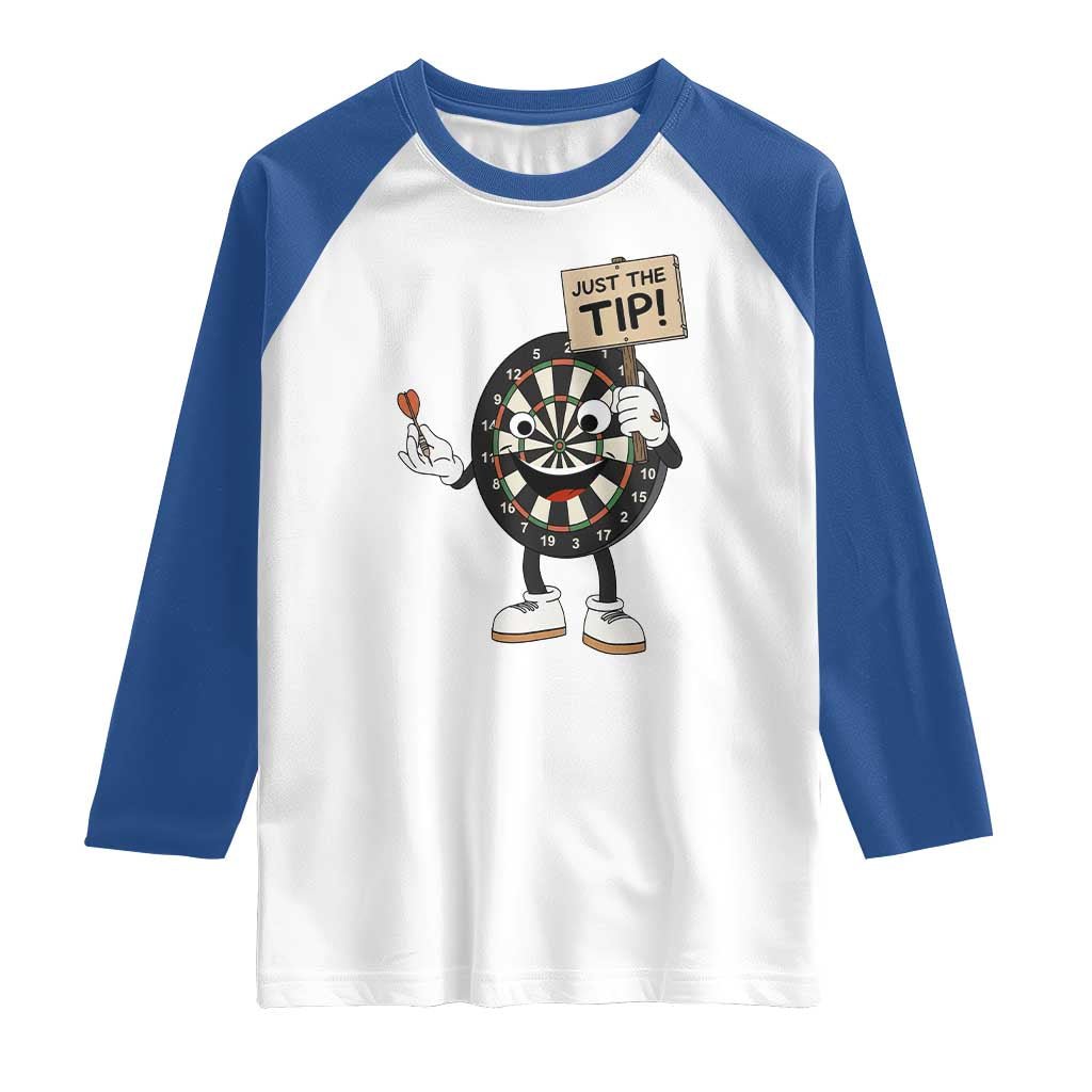 Just The Tip Quote Raglan Shirt Dirty Humor Dartist Gift TS12 White Royal Print Your Wear