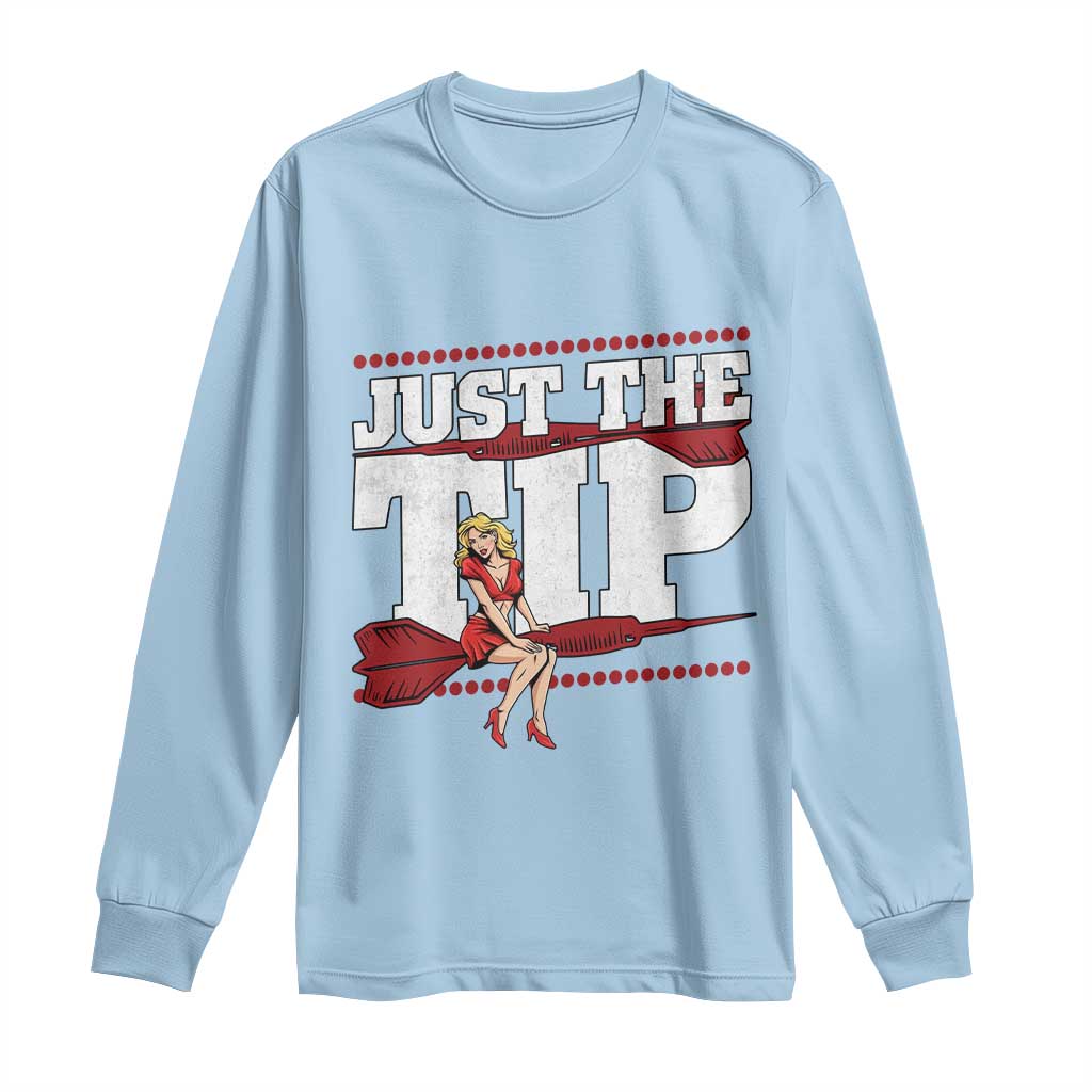 Funny Darts Player Gift Long Sleeve Shirt Just The Tip TS12 Light Blue Print Your Wear