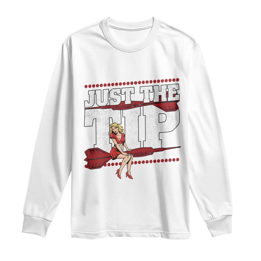 Funny Darts Player Gift Long Sleeve Shirt Just The Tip TS12 White Print Your Wear