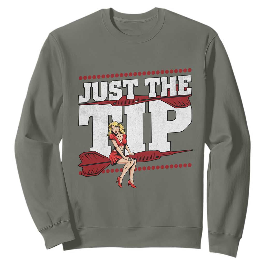 Funny Darts Player Gift Sweatshirt Just The Tip TS12 Military Green Print Your Wear