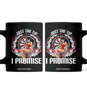 Just The Tip I Promise Coffee Mug Funny Dart Player Quote For Pub Fans TS12 Black Print Your Wear