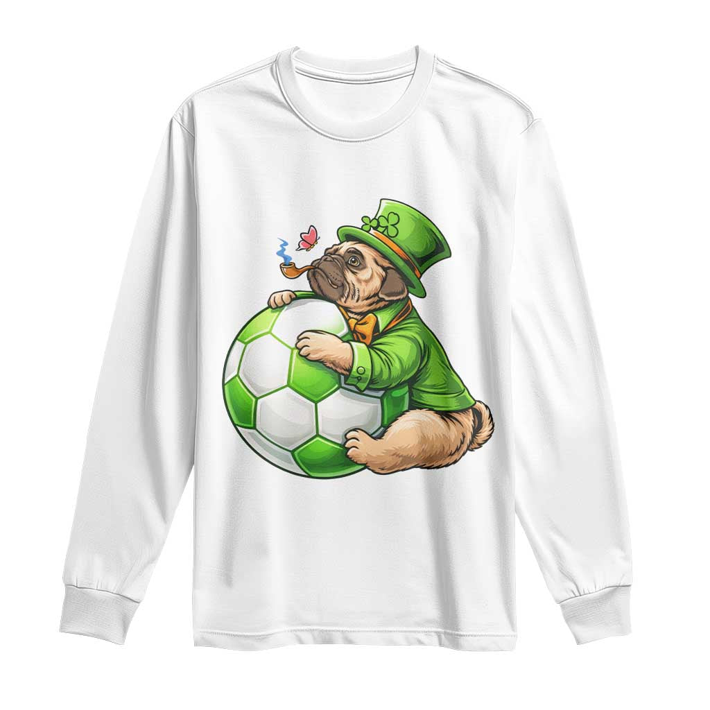 Lucky Pug Soccer Lover Long Sleeve Shirt St Paddys Day Irish Football Gift TS12 White Print Your Wear