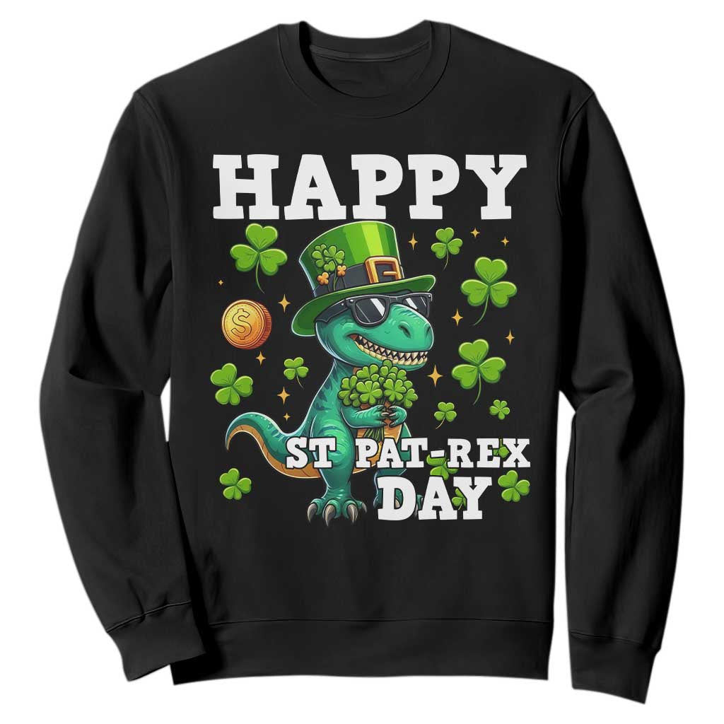 Happy St Pat Rex Day Sweatshirt St Patricks Day Dino Lover TS12 Black Print Your Wear