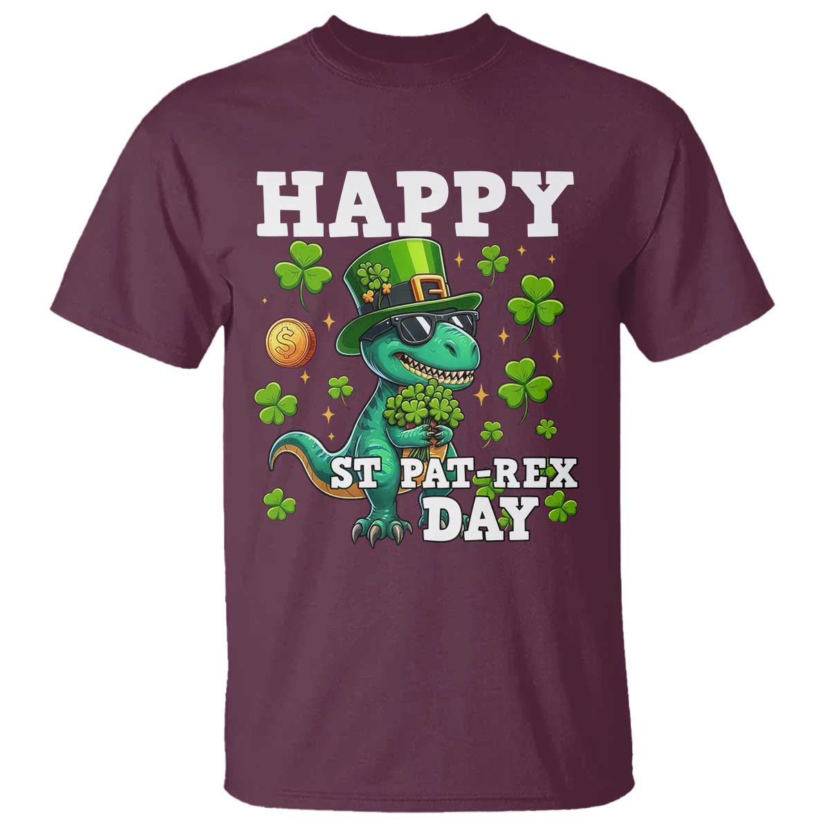 Happy St Pat Rex Day T Shirt St Patricks Day Dino Lover TS12 Maroon Print Your Wear