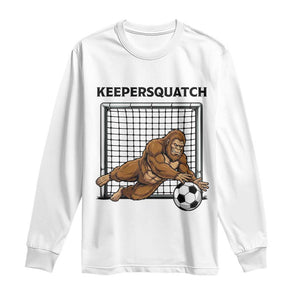 Funny Bigfoot Soccer Goalkeeper Long Sleeve Shirt Keepersquatch TS12 White Print Your Wear