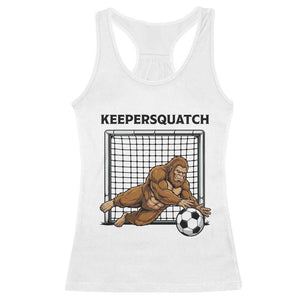 Funny Bigfoot Soccer Goalkeeper Racerback Tank Top Keepersquatch TS12 White Print Your Wear