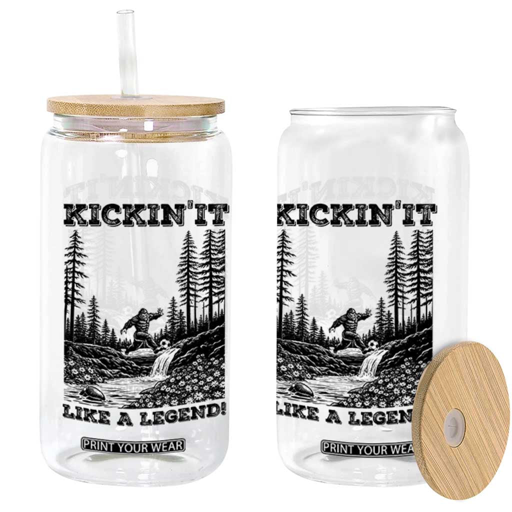 Kickin It Like A Legend Glass Can Funny Bigfoot Soccer Player TS12 Print Your Wear