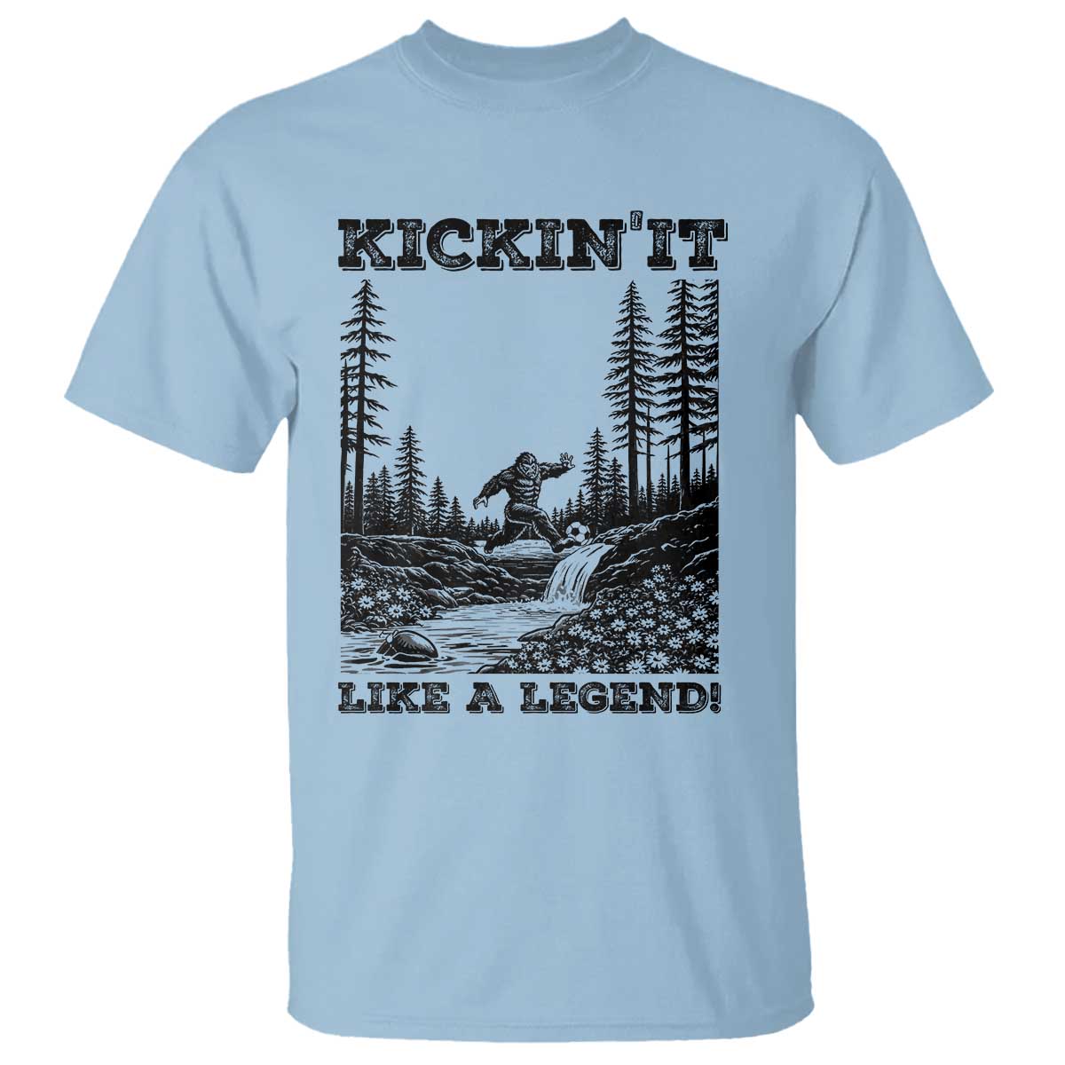 Kickin It Like A Legend T Shirt Funny Bigfoot Soccer Player TS12 Light Blue Print Your Wear
