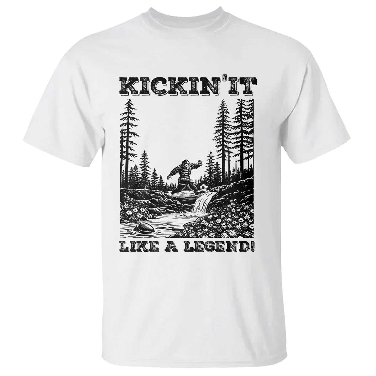 Kickin It Like A Legend T Shirt Funny Bigfoot Soccer Player TS12 White Print Your Wear