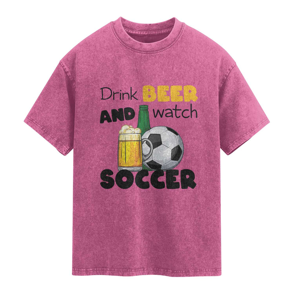 Drink Beer And Watch Soccer Washed Cotton T-Shirt Funny Drinking Lover