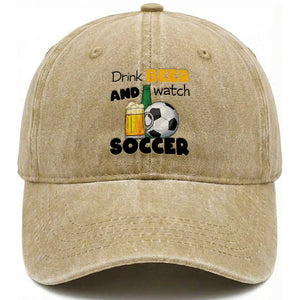 Drink Beer And Watch Soccer Washed Cotton Baseball Cap Funny Drinking Lover TS12 Print Your Wear