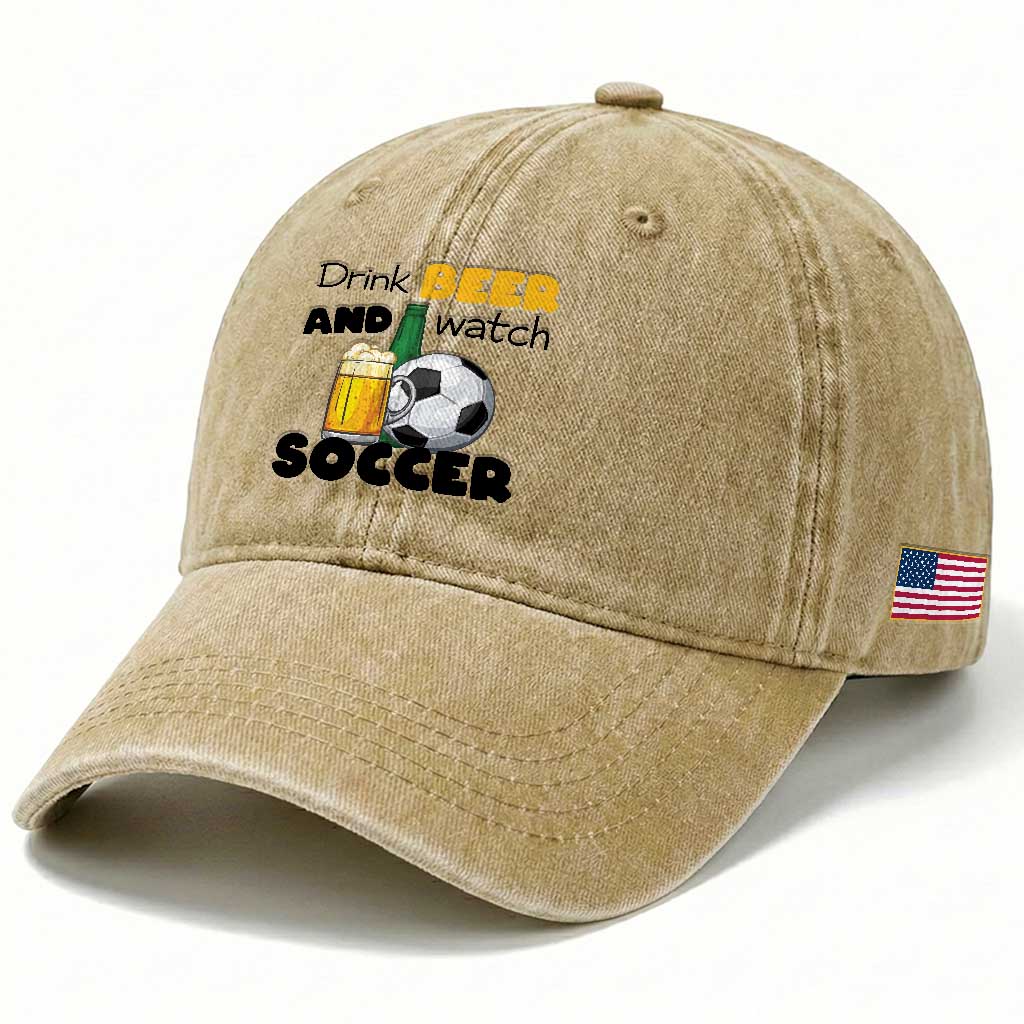 Drink Beer And Watch Soccer Washed Cotton Baseball Cap Funny Drinking Lover TS12 Print Your Wear